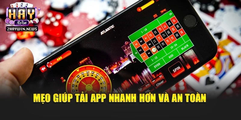 Mẹo giúp tải app nhanh hơn và an toàn