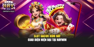 Slot gacor hôm nay với giao diện trực quan và hiện đại
