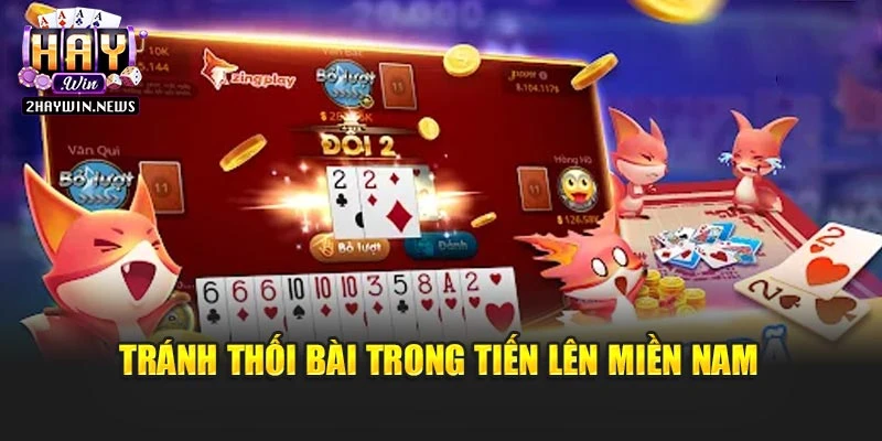 Tránh thối bài trong tiến lên miền nam