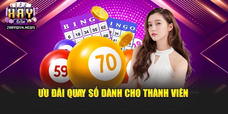Ưu đãi quay số dành cho thành viên